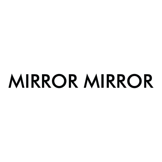 MIRROR MIRROR